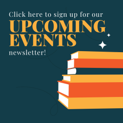Click here to sign up for our upcoming events newsletter